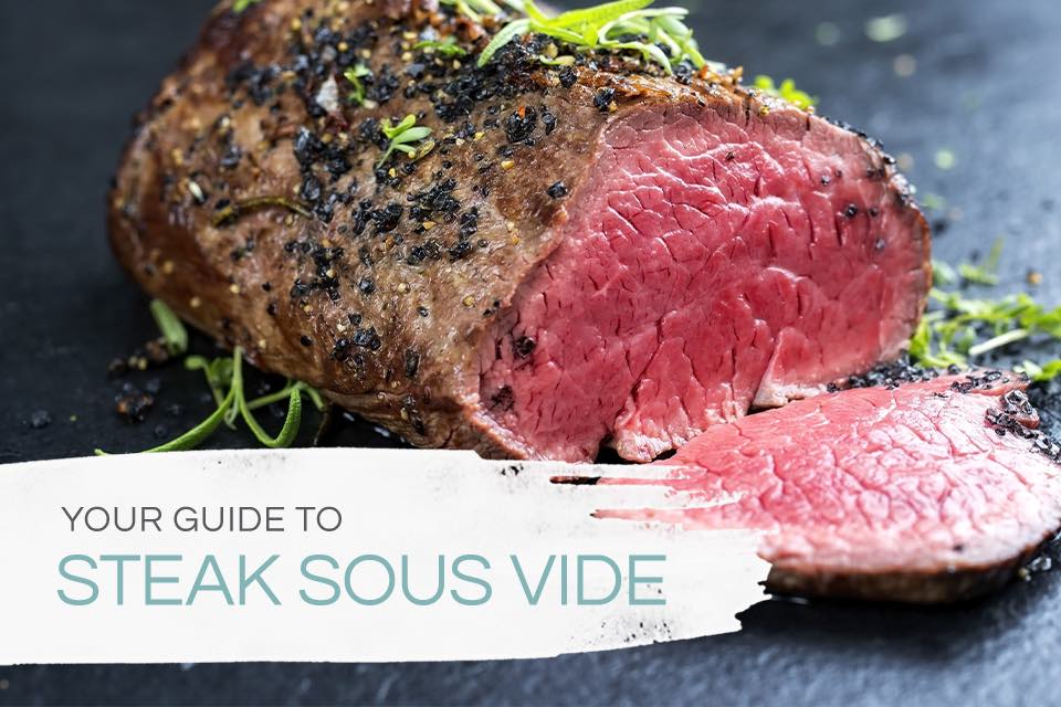 your guide to steak sous vide