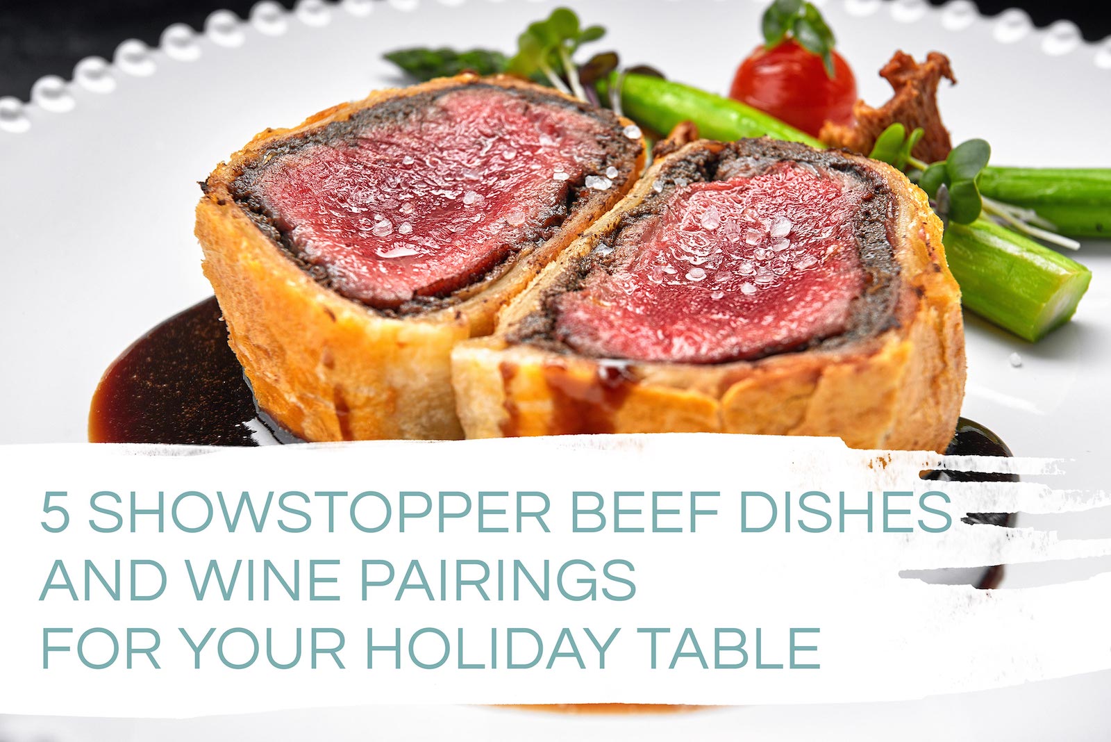 5 beef dishes and wine pairings for holidays