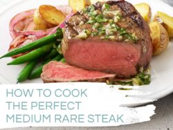how to cook the perfect medium rare steak