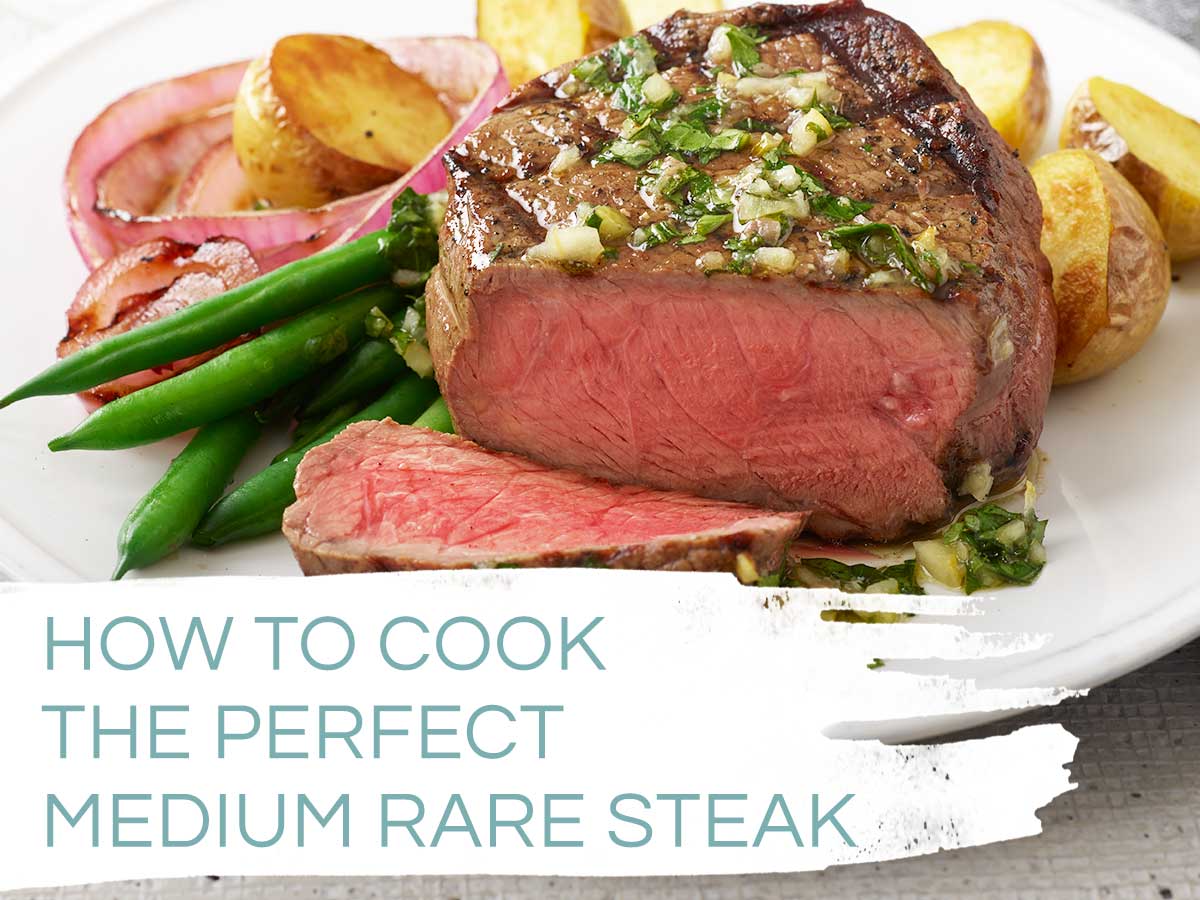 how to cook the perfect medium rare steak