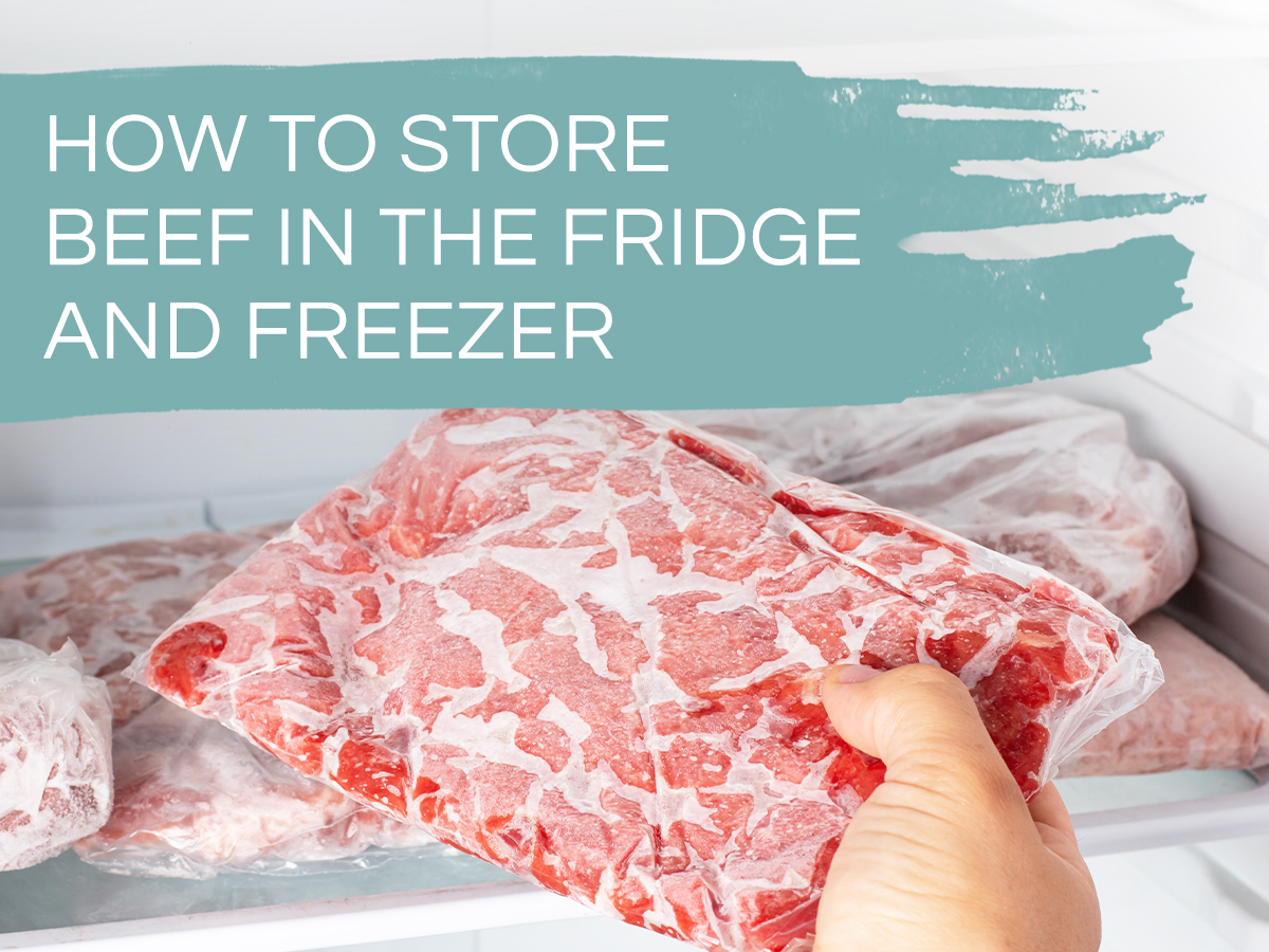 how to store beef in the fridge and freezer